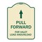 Signmission Pull Forward for Valet Load & Unload W/ Up Arrow Heavy-Gauge Alum Sign, 24" x 18", TG-1824-23231 A-DES-TG-1824-23231 - alternate 1